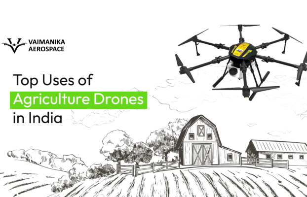 Top Uses of Agriculture Drones in India